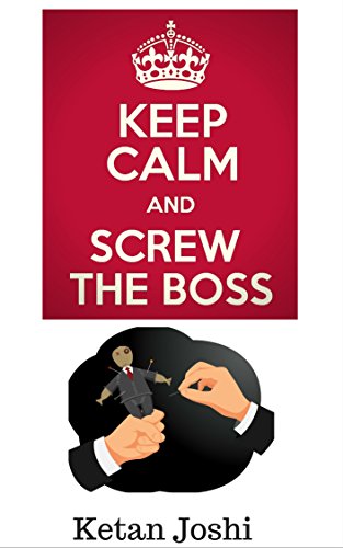 Keep Calm and Screw the Boss (Dipy Singh Book 2), by Ketan Joshi