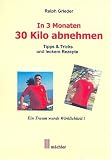 Produkt-Bild: In 3 Monaten 30 Kilo abnehmen: Tipps & Tricks und leckere Rezepte