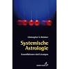 Systemische Astrologie: Konstellationen sind L�sungen