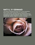 Nati il 31 gennaio: Luigi Maria Grignion de Montfort, Jackie Robinson, Preity Zinta, Fabio Quagliarella, Philip Glass, Tokugawa Ieyasu (Italian Edition)