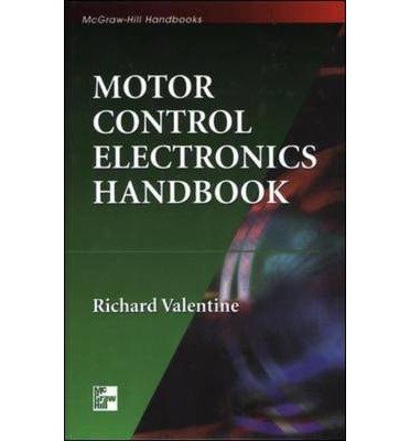 [(Motor Control Electronics Handbook)] [Author: Richard Valentine] published on (June, 1998)