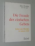 Produkt-Bild: Thurian, Max: Die Freude des einfachen Gebets. Leben mit Christus in unserer Zeit. Neuausg. Les Presses de Taiz&eacute;, 1975. 8&deg;. 141 S. kart. (Umschl. beschabt).