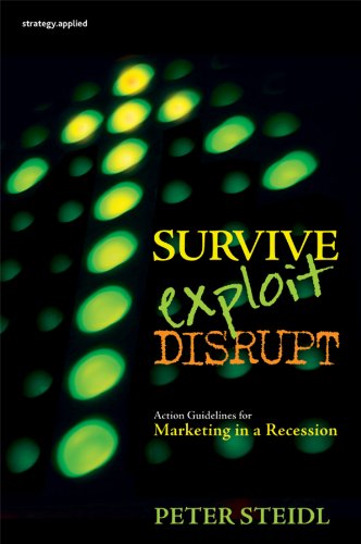 Survive, Exploit, Disrupt: Action Guidelines for Marketing in a Recession