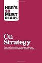 HBR's 10 Must Reads on Strategy (Harvard Business Review Must Reads)