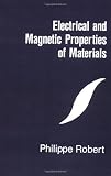 Electrical and Magnetic Properties of Materials (Artech House Materials Science Library)