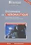 Dictionnaire a�ronautique th�matique & illustr� anglais-fran�ais avec index fran�ais-anglais