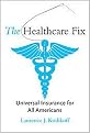 The Healthcare Fix (Universal Insurance for All Americans) (Hardcover)