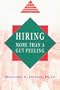 Hiring: More Than a Gut Feeling (Build Your Business)