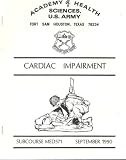Academy of Health, Sciences, U. S. Army Cardiac Impairment (Subcourse MED571, September 1990)