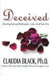 Deceived: Facing Sexual Betrayal Lies...