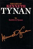 The life of Kenneth Tynan