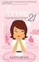 Forever 21 - The Empowering Guide to Reclaiming Your Youth, Beauty, Health, Happiness and Spirituality