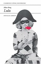 Alban Berg: Lulu (Cambridge Opera Handbooks)