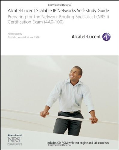 Alcatel-Lucent Scalable IP Networks Se: Preparing for the Network Routing Specialist I Certification Exam (4A0-100) (Self Study Guide Exam 4ao-100) by Hundley (26-Jun-2009) Paperback