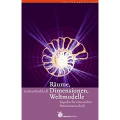 R�ume, Dimensionen, Weltmodelle: Impulse f�r eine andere Naturwissenschaft