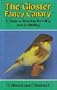 The Gloster fancy canary: A guide to keeping, breeding, and exhibiting