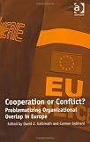 Cooperation or conflict? : problematizing organizational overlap in Europe