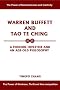 Warren Buffett and Tao Te Ching: A Modern Investor and an Age-Old Philosophy Warren Buffett and Tao Te Ching: A Modern Investor and an Age-Old Philosophy