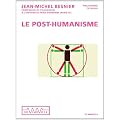 Le post-humanisme - Qui serons-nous demain ?