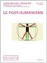 Le post-humanisme - Qui serons-nous demain ?