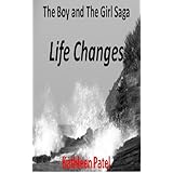 Life Changes (The Boy and The Girl Saga)