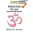 Wisdom From The Ages: Selections From Hindu Scriptures by Mahesh B. Sharma