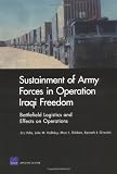 Sustainment of Army Forces in Operation Iraqi Freedom: Battlefield Logistics and Effects on Operations