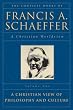 The Complete Works of Francis A. Schaeffer : A Christian Worldview