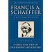 The Complete Works of Francis A. Schaeffer: A Christian Worldview (5 Volume Set)