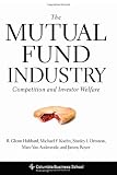 The Mutual Fund Industry: Competition and Investor Welfare (Columbia Business School Publishing)