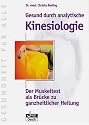 Gesund durch analytische Kinesiologie: Der Muskeltest als Br&uuml;cke zu ganzheitlicher Heilung