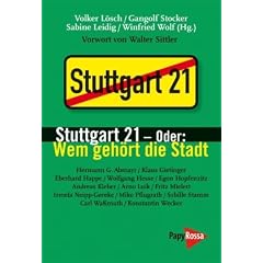Stuttgart 21 - oder: Wem geh�rt die Stadt: Vorwort von Walter Sittler
