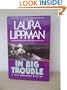 In big trouble (A Tess Monaghan mystery)