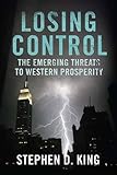 Losing control : the emerging threats to Western prosperity