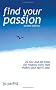 Find Your Passion: Finding Work and a Career to Make Your Spirit Soar