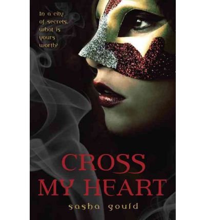 [(Cross My Heart )] [Author: Sasha Gould] [Mar-2012]