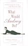 What Would Audrey Do?