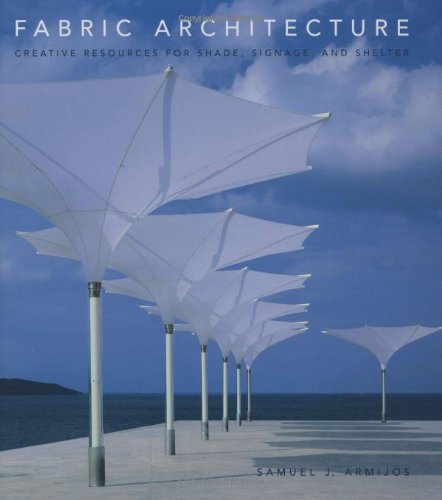Fabric Architecture: Creative Resources for Shade, Signage, and Shelter