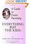 A Guide to Foster Parenting: Everything But the Kids!