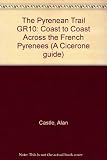 The Pyrenean trail GR10 : coast to coast across the French Pyrenees