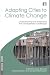 cover of Adapting Cities to Climate Change: Understanding and Addressing the Development Challenges