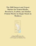The 2009 Import and Export Market for Printed Books, Brochures, Leaflets, and Similar Printed Matter in Single Sheets in Moldova