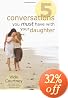 Five Conversations You Must Have with Your Daughter