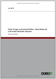 Produkt-Bild: Peter Singer und seine Kritiker - Eine Material- und meta-ethische Analyse