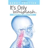 It's Only Whiplash. Aren't You Over it Yet