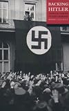 Backing Hitler : Consent and Coercion in Nazi Germany