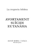 Avortament, Suïcidi i Eutanàsia (Catalan Edition)