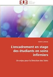 L'encadrement en stage des étudiants en soins infirmiers: Un enjeu pour la Direction des Soins (French Edition)