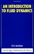 An Introduction to Fluid Dynamics (Cambridge Mathematical Library)