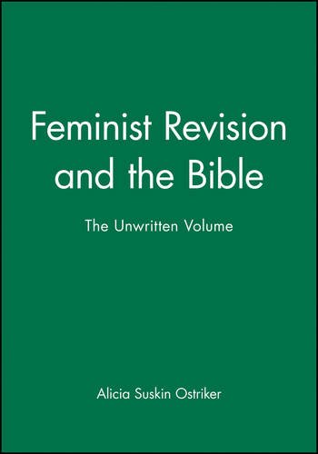 Feminist Revision and the Bible: The Unwritten Volume